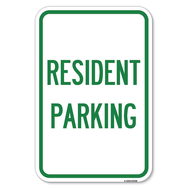 Parking Sign Resident Parking Heavy-Gauge Aluminum Sign, 12" x 18", A-1218-23356